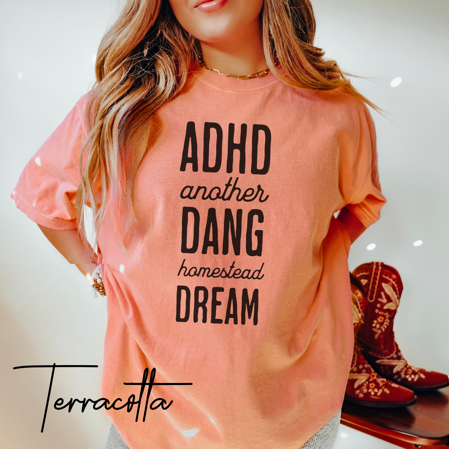 ADHD another dang homestead dream t shirt