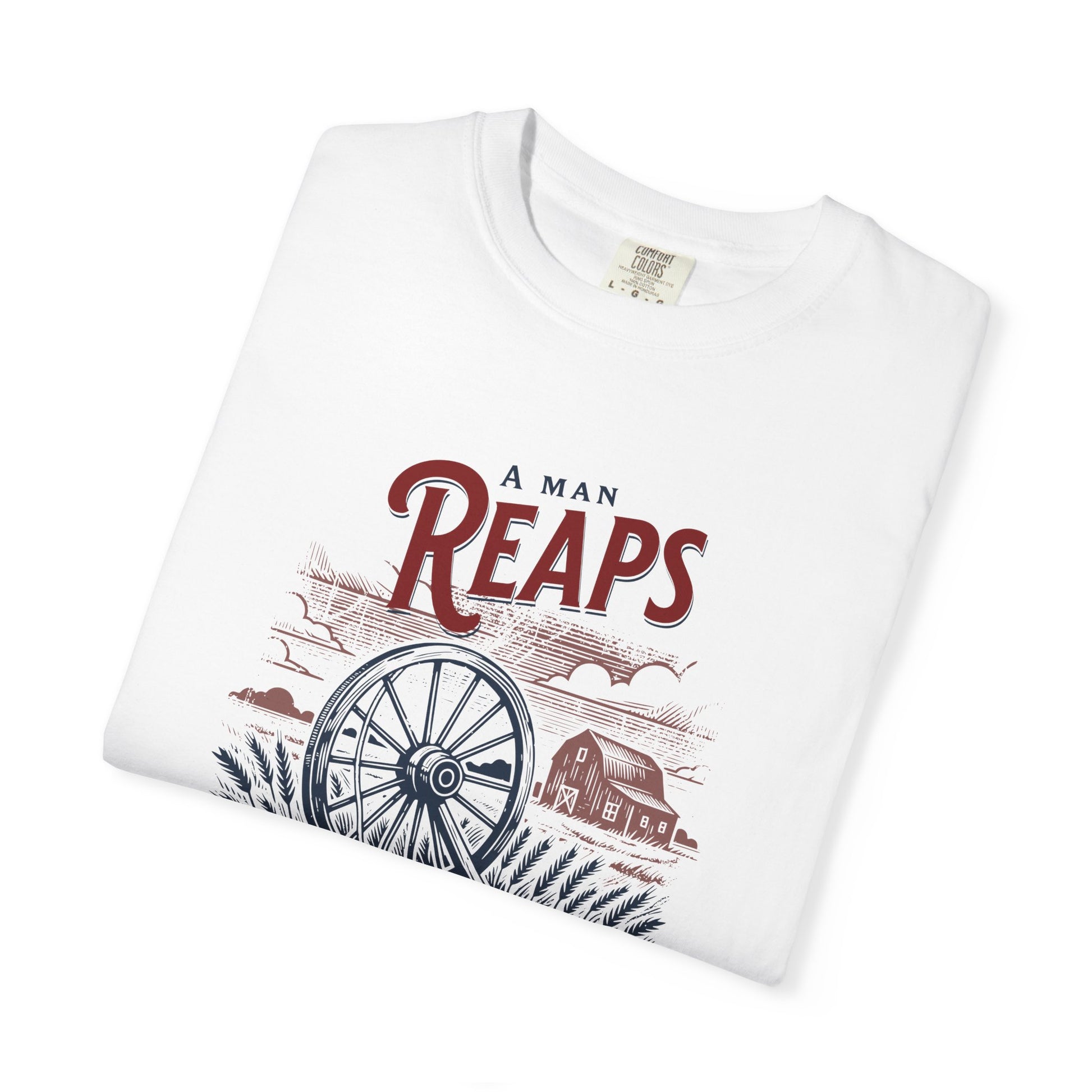 Christian Homestead T-Shirt – “A Man Reaps What He Sows” Galatians 6:7 Bible Verse Farm Graphic Tee, Homesteading T-Shirt, Farming Shirt For Men, Gift For Christian Men