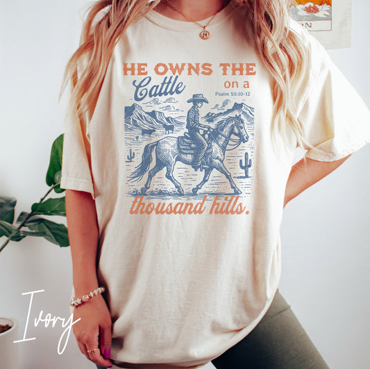He Owns the Cattle on a Thousand Hills Psalm 50:10–12 Cowboy Graphic Tee, Western Christian Tee, Christian Apparel, Vintage Western Christian Tee, Scripture Shirt