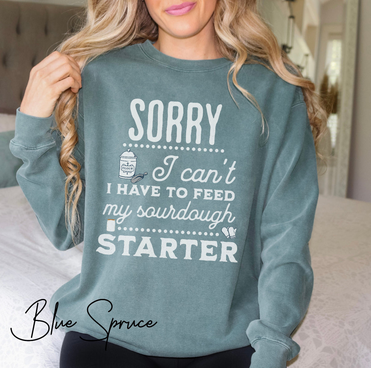 Funny Sourdough Sweatshirt – “Sorry I Can’t, I Have to Feed My Sourdough Starter” Baking Graphic Sweatshirt, Sourdough Baker Sweatshirt, Funny Baking Sweatshirt, Sourdough Starter Shirt, Gift For Sourdough Lover