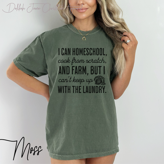 Homeschool Farm Life T-Shirt – Funny Homesteading Mom Graphic Tee “Can’t Keep Up With the Laundry” (Comfort Colors) Homesteading T-Shirt, Farming Tee, Gift For Homeschooling Mother