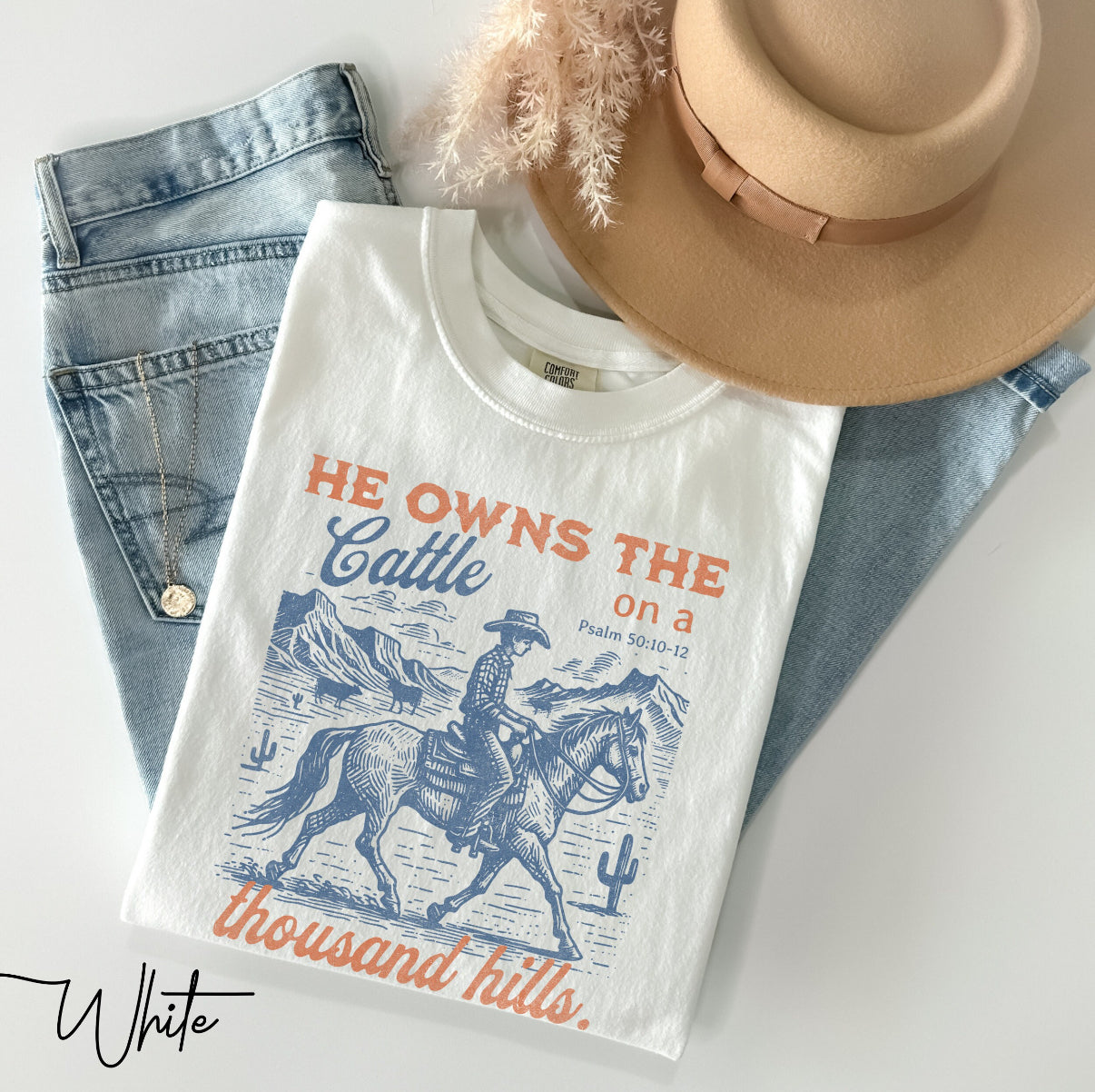 He Owns the Cattle on a Thousand Hills Psalm 50:10–12 Cowboy Graphic Tee, Western Christian Tee, Christian Apparel, Vintage Western Christian Tee, Scripture Shirt