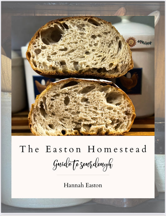 The Easton Homestead Guide To Sourdough Digital cookbook