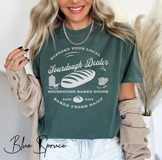 Funny Sourdough Shirt – “Support Your Local Sourdough Dealer” Baking & Homesteading Graphic Tee (Comfort Colors), Funny Sourdough Shirt, Sourdough Baker Tee, Gift For Sourdough Lovers
