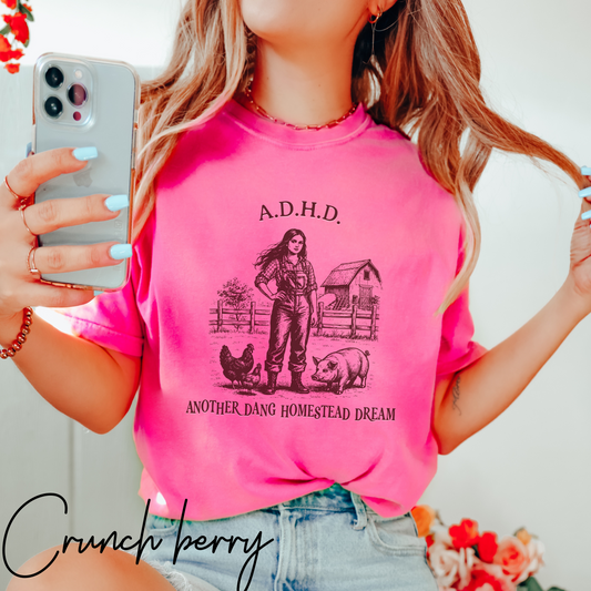ADHD Another Dang Homestead Dream T-Shirt – Funny Farm Life Homesteader Graphic Tee, Comfort Colors Homestead T-Shirt, Homestead Mom Tee, Gifts For Homesteading Wife, Farm girl Shirt