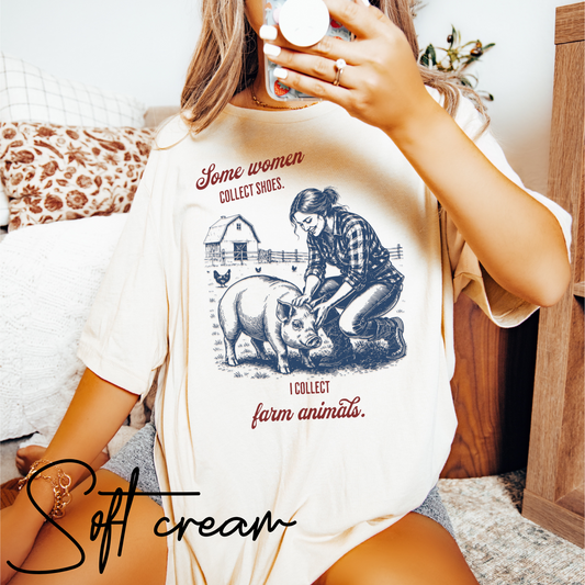 Some women collect shoes, I collect farm animals tshirt 