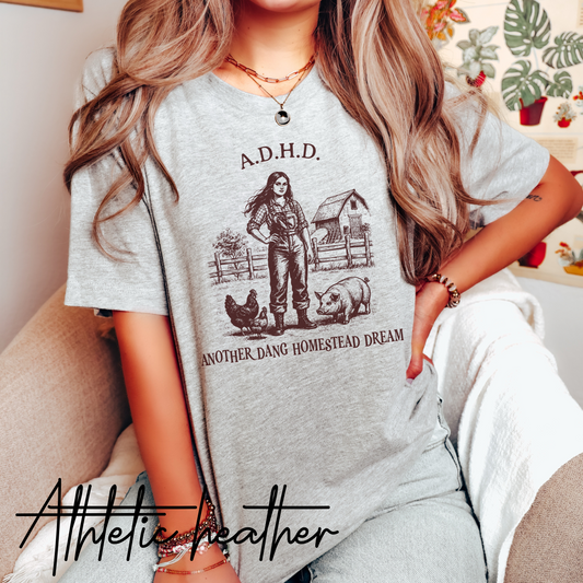 ADHD Another Dang Homestead Dream T-Shirt – Funny Farm Life Homesteader Graphic Tee, Comfort Colors Homestead T-Shirt, Homestead Mom Tee, Gifts For Homesteading Wife, Farm girl Shirt